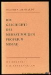 LIPPHARDT, Walther - Die Geschichte des mehrstimmigen Proprium Missae.