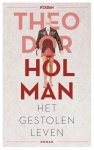 Theodor Holman - (1) Het Gestolen Leven