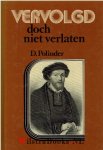 Polinder, D - Vervolgd - (doch niet verlaten - levensschets George Wishart)