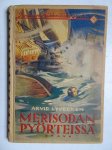Lydecken, Arvid. - Merisodan Pyörteissä. Tosikertomus kustaa III: N sodasta 1790.
