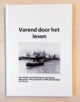 Jan Scholten - Varend door het leven ; het verhaal van motorschip de "Eersteling", gebouwd in 1922, gesloopt in 1985 op de leeftijd van 63 jaar.