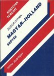 - Magyar-holland szótár = Hongaars-Nederlands woordenboek - Magyar-holland szótár = Hongaars-Nederlands woordenboek