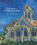 Nienke Bakker-Teio Meedendorp-Emmanuel Coquery-Louis van Tilborgh - Van Gogh In Auvers-Sur-Oise