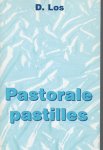 Los, D. - Pastorale pastilles / enkele grepen uit een boeiend en veelzijdig pastoraat
