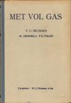 Bridges, T.C. en H. Hessell Tiltman - Met Vol Gas, met 31 platen, over de onstaansgeschiedenis van de auto, 219 pag. hardcover, goede staat