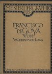 Loga, Valerian von - Francisco de Goya / Meister der Graphik Band IV Loga, Valerian von - Francisco de Goya / Meister der Graphik Band IV
