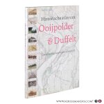 Van Eck, J. - Historische atlas van Ooijpolder en Duffelt. Een rivierengebied in woord en beeld.