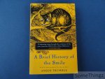 Angus Trumble. - A Brief History of the Smile.