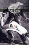DENTZ, Paul - Bizar