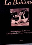 Dewitz, Bodo von - La Bohème: Die Inszenierung des Künstlers in Fotografien des 19. und 20. Jahrhunderts / La Bohème: The Staging of Artists as Bohemians in 19th and 20th century photography