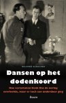 Wilfred Scholten 103599 - Dansen op het dodenkoord Hoe verzetsman Henk Das de oorlog overleefde, maar er toch aan onderdoor ging