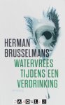 Herman Brusselmans - Watervrees tijdens een verdrinking Herman Brusselmans - Watervrees tijdens een verdrinking