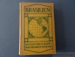 Schüler, Heinrich. - Brasilien. Ein Land der Zukunft. Mit 16 Tafeln.