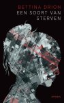 Bettina Drion - Een soort van sterven