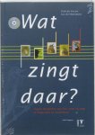 D. de Vos ,  Amp , L. de Meersman 237542 - Wat zingt daar ? + CD Vogels herkennen aan hun zang en roep in Nederland en Vlaanderen