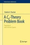 Tkachuk, Vladimir V. - A Cp-Theory Problem Book Topological and Function Spaces