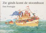 Portegijs, Dan (tekst) en Tineke Schinkel (tekeningen) - Zie ginds komt de stoomboot