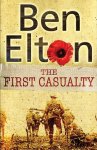 Ben Elton 39578 - The First Casualty