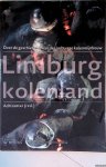 Knotter, Ad (redactie) - Limburg Kolenland: Over de geschiedenis van de Limburgse kolenmijnbouw.