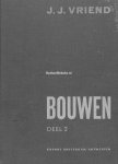 Vriend, J.J. - Bouwen 2