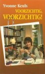 Yvonne Keuls - Voorzichtig, voorzichtig!