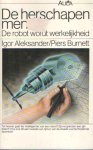 Aleksander, Igor & Piers Burnett - De herschapen mens, De robot wordt werkelijkheid.
