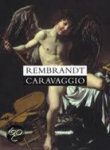 Rembrandt Harmenszoon van Rijn, Michelangelo Merisi da Caravaggio, Duncan Bull - Rembrandt, Caravaggio