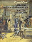 Veth, Cornelis - Vijftig jaar Nederlandse letterkunde in dertig karikaturen. Inl. en toel.: H.G.M.Prick (t.g.v. 25 jr. Ned.Letterk.Mus. en Docum.Centr.)