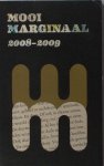 - Mooi Marginaal 2008-2009. De mooiste Nederlandse en Vlaamse bibliofiele en marginale uitgaven. - Mooi Marginaal 2008-2009. De mooiste Nederlandse en Vlaamse bibliofiele en marginale uitgaven.
