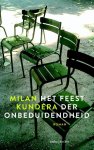 Milan Kundera - Het feest der onbeduidendheid