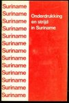 MLCS (S.l., Suriname). - (BROCHURE) Onderdrukking en strijd in Suriname : beknopte geschiedenis