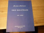 Andriessen Jurriaan - Drie Bagatellen voor piano (voor J.J. v.d. Eijck)
