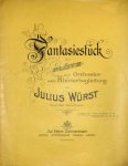Würst, Julius: - Fantasiestück für Flöte mit Orchester- oder Klavierbegleitung. Ausgabe für Flöte mit Klavier