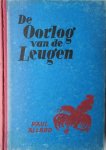 Allard, Paul - De oorlog van de Leugen. Hoe ons een rad voor de oogen werd gedraaid.