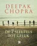 Deepak Chopra, Deepak Chopra - De 7 sleutels tot geluk