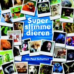 Jan Paul Schutten - Superslimme dieren