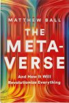Matthew Ball 275327 - The Metaverse And How It Will Revolutionize Everything