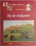 Michel Piquemal - Bij de indianen toen leefden kinderen zo