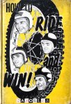 Chuck Minert, John McLaughlin, Don Pink, Bud Edkins - How to Ride and Win