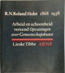 E.P. Tibbe - R. N. Roland Holst - 1868-1938 Arbeid en schoonheid vereend opvattingen over gemeenschapskunst