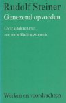 Rudolf Steiner - Genezend opvoeden