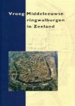 Heeringen, Robert M. van - Vroeg-middeleeuwse ringwalburgen in Zeeland + Overzichtsplattegrond opgraving Oost-Souburg.