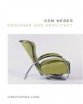 Long, Christopher - Kem Weber, Designer and Architect