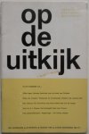  - Op de Uitkijk Christelijk cultureel maandblad 40e jaargang nummer 3 maart 1967 o.a.  Okke Jager Nieuwe theorieen over de dood van Christus