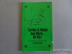 Frank Thurston - Turtles and Ninjas and More. Oh My! A Balloon Book by Frank Thurston.