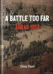 Farr, Don - A battle too far. Arras 1917 Farr, Don - A battle too far. Arras 1917