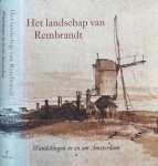 Baker, Boudewijn & Mària van Berge-Gerbaud; Erik Schmitz et al. - Het Landschap van Rembrandt: Wandelingen in en om Amsterdam.