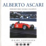 Karl Ludvigsen, Rodolfo Mailander - Alberto Ascari. Ferrari's first double Champion