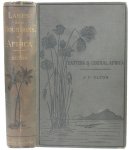 Elton, J. Frederick - Travels and Researches among The Lakes and Mountains of Eastern & Central Africa