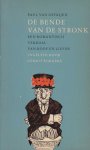 Ostaijen, Paul van - De bende van de stronk. Een romantisch verhaal van roof en liefde gevolgd door Het bordeel van Ika Loch en De gehouden hotelsleutel of de kleine domme daad